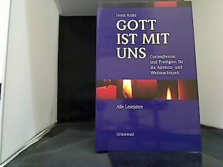 Gott ist mit uns: Gottesdienste und Predigten für die Advents- und Weihnachtszeit