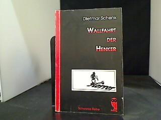 Wallfahrt der Henker : Horror. Frieling - Schwarze Reihe - Schenk, Dietmar