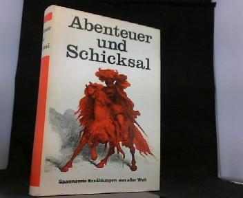 Abenteuer und Schicksal - Spannende Erzählungen aus aller Welt.
