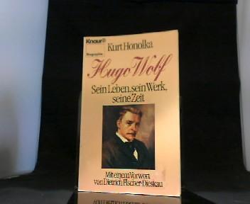Hugo Wolf: Sein Leben, sein Werk, seine Zeit (Knaur Taschenbücher. Biographien)