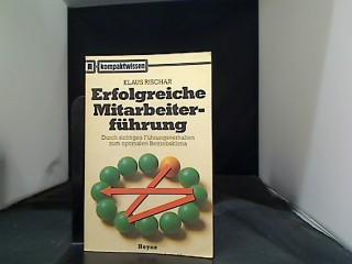 Erfolgreiche Mitarbeiterführung. Kompaktwissen ; Nr. 88 - Rischar, Klaus