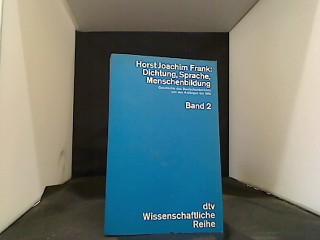 Dichtung, Sprache, Menschenbildung II. Geschichte des Deutschunterrichts von den Anfängen bis 1945.