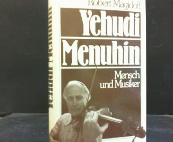 Yehudi Menuhin - The Story of the Man and the Musician