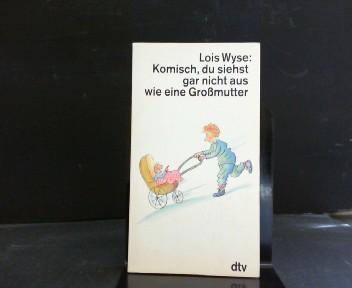 KOMISCH, DU SIEHST GAR NICHT AUS WIE EINE (dtv Literatur)