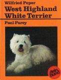 West Highland White Terrier. Praktische Ratschläge für Haltung, Pflege und Erziehung