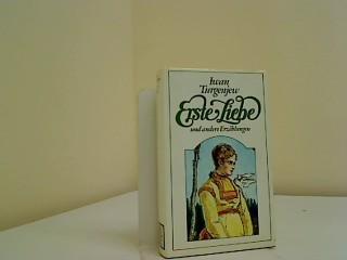 Erste Liebe und andere Erzählungen MV-Bibliothek der Weltliteratur Bd. 1.,