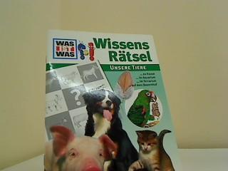 WAS IST WAS Wissensrätsel: Unsere Tiere: Zu Hause, im Aquarium, im Terrarium, auf dem Bauernhof (WAS IST WAS Rätselhefte)