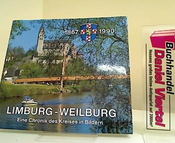 Limburg-Weilburg : 1867 - 1987 . Eine Chronik des Kreises in Bilder