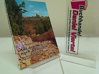 Auf dem Weg nach Jerusalem : Besinnungen zu Texten aus d. Lukas-Evangelium. Mit Anm. von Schalom Ben-Chorin u. Fotos von Jörg Zink