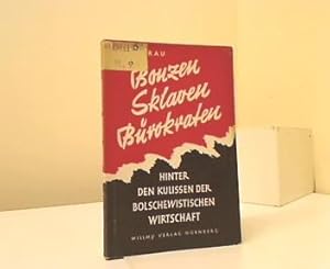 Bonzen, Sklaven, Bürokraten : Ein Blick hinter die Kulissen d. bolschewistischen Wirtschaft. [Hrs...