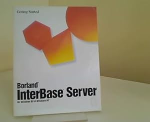 Borland InterBase Server Getting Started for Windows 95 & Windows NT.