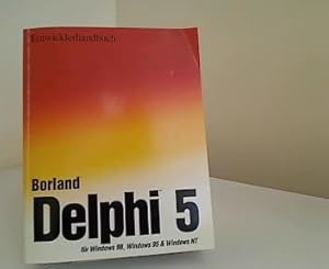 Entwicklerhandbuch Borland Delphi 5 für Windows 95, Windows 98 und Windows NT.