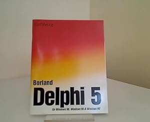 Einführung Borland Delphi 5 für Windows 95, Windows 98 und Windows NT.