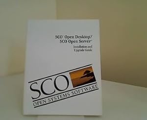 Sco Open Desktop / Sco Open Server Installation and Upgrade Guide. SCO Open Systems Software.