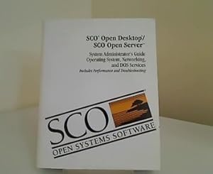 Sco Open Desktop / Sco Open Server System Administrator s Guide, Operating System, Networking, an...