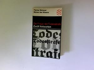 Die Frage der Todesstrafe. 12 Antworten