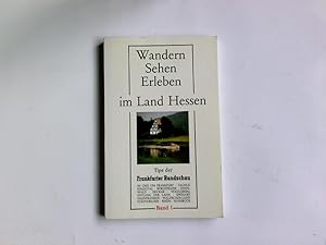 Wandern - sehen - erleben im Land Hessen. -Band 1