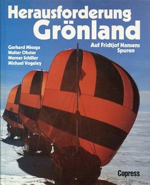 Herausforderung Grönland : auf Fridtjof Nansens Spuren. Gerhard Miosga .