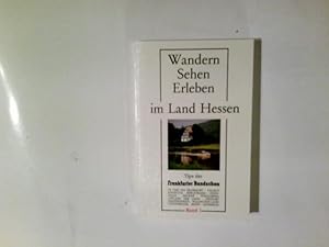 Wandern - sehen - erleben im Land Hessen; Band 1