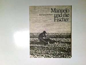 Manuelo und die Fischer : Kurzgeschichten. hrsg. von Hans Wallhof / f|r-uns-b|cher ; 5