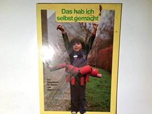 Das hab ich selbst gemacht : e. Bastelbuch f|r Kinder ab 4 Jahren. Sabine Lohf. Mit Fotos von Sab...
