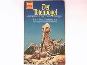 Der Totenvogel : 6 Gruselstories. Von Eddy C. Bertin u. a. Aus d. Amerikan. übertr. von Thomas Sc...