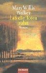 Laß die Toten ruhn : Roman. Aus dem Amerikan. von Anke Caroline Burger, Goldmann