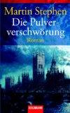 Die Pulververschwörung : Roman. Aus dem Engl. von Andreas Jäger, Goldmann