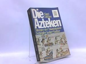 Die Azteken : Meister d. Staatskunst, Schöpfer hoher Kultur. [Übers. aus d. Engl.: Stasi Kull. Be...