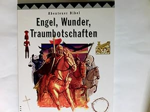 Abenteuer Bibel 10. Engel, Wunder, Traumbotschaften. Geheimnisse der Bibel