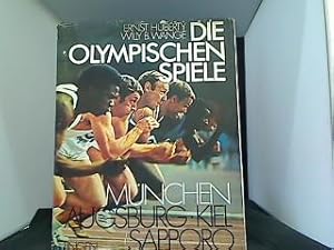 Die Olympischen Spiele 1972 - München - Augsburg - Kiel - Sapporo; Mit zahlreichen Abbildungen