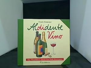 Aldidente vino : der Weinführer durch den Kult-Discounter.