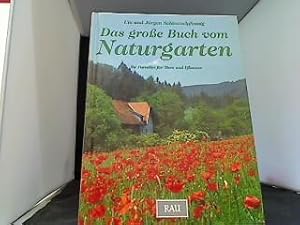 Das grosse Buch vom Naturgarten Ihr Paradies für Tiere und Pflanzen.