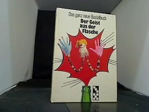 Der Geist aus der Flasche: Das ganz neue Bastelbuch