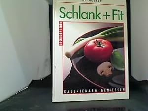 Schlank + fit : [kalorienarm geniessen, gesünder leben]. Dr. Oetker. [Red. Margit Schulte-Döinghaus]