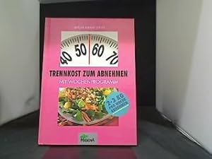 Trennkost zum Abnehmen : mit Wochenprogramm ; [2 - 3 kg pro Woche abnehmen].