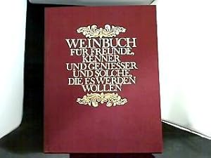 Weinbuch : für Freunde, Kenner u. Geniesser (u. solche, die es werden wollen).