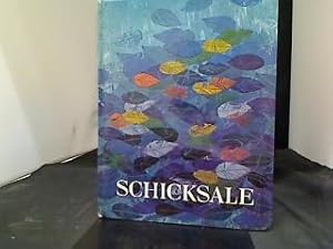 Schicksale : [e. Jahresgabe d. Werkzeitschr. "Werk und wir" d. Hoesch-Werke Aktienges. für ihre L...