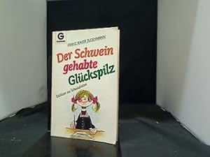 Der Schwein gehabte Glückspilz : Stilblüten aus Schulaufsätzen. Franz Xaver Judenmann, Goldmann ;...