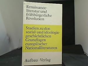 Renaissanceliteratur und frühbürgerliche Revolution. Studien zu den sozial- und ideologiegeschich...