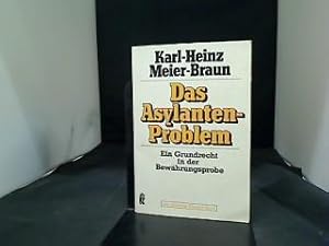 Das Asylanten-Problem : e. Grundrecht in d. Bewährungsprobe. Ullstein-Buch ; 34517 : Das aktuelle...