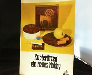 Kupferätzen, ein neues Hobby.