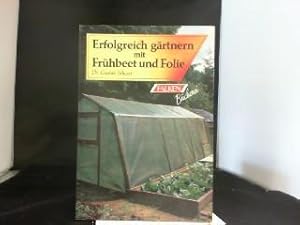 Erfolgreich gärtnern mit Frühbeet und Folie. Falken-Bücherei