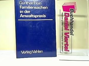 Familiensachen in der Anwaltspraxis : e. Einf. mit Schriftsatzmustern, Arbeitsbogen u. Übersichte...