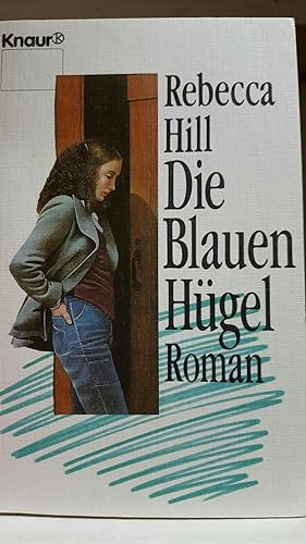 Die blauen Hügel : Roman. Aus d. Amerikan. von Margarete Längsfeld, Knaur