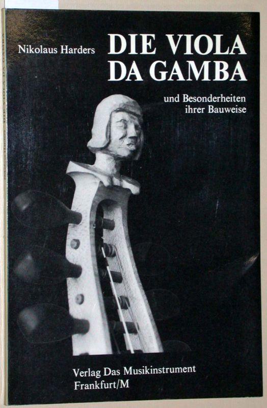 Die Viola Da Gamba und Besonderheiten ihrer Bauweise (Schriftenreihe Das Musikinstrument)