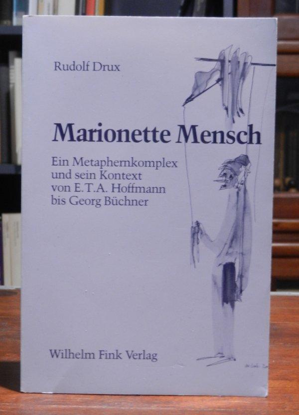 Marionette Mensch: Ein Metaphernkomplex und sein Kontext von Hoffmann bis Büchner