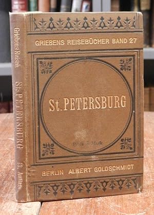 St. Petersburg und Umgebungen. Praktisches Reisehandbuch. Dreizehnte (13.) Auflage, neu bearbeite...