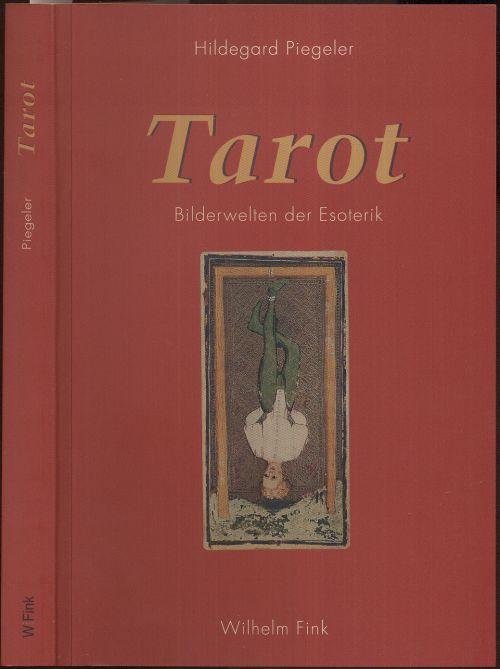 Tarot. Bilderwelten der Esoterik. - Piegeler, Hildegard