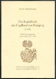 Das Kopialbuch des Engelhard von Neipperg (+1495)-: Urkundenregesten (um 1235) 1331-1493 (Heimatverein Kraichgau / Sonderveröffentlichung)